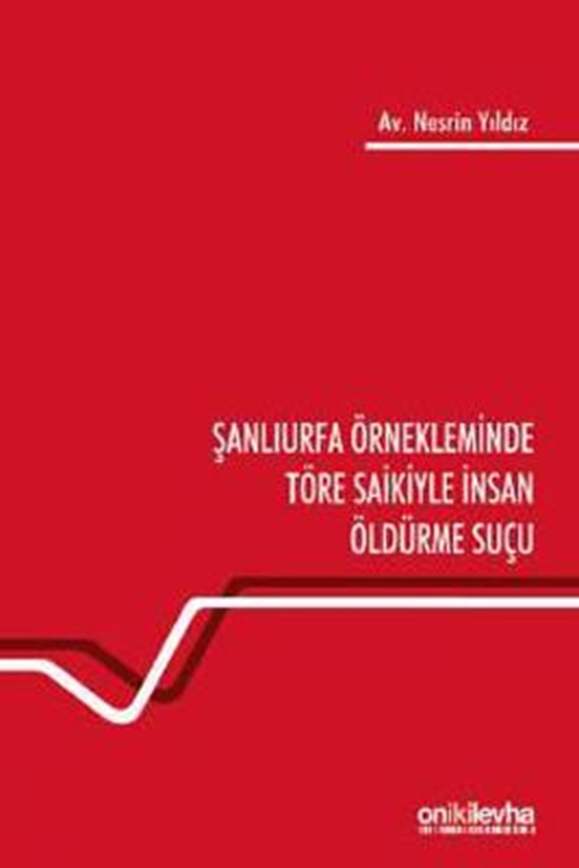 resm Şanlıurfa Örnekleminde Töre Saikiyle İnsan Öldürme Suçu