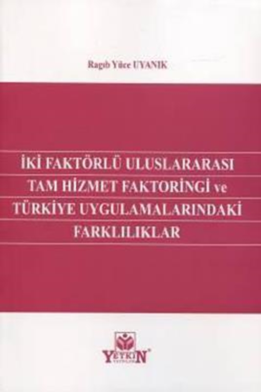 resm İki Faktörlü Uluslararası Tam Hizmet Faktoringi ve Türkiye Uygulamalarındaki Farklılıklar