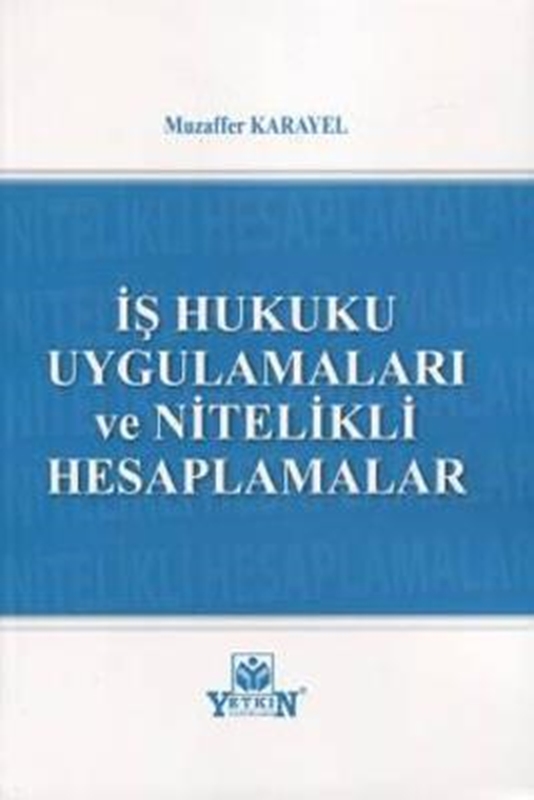 resm İş Hukuku Uygulamaları ve Nitelikli Hesaplamalar