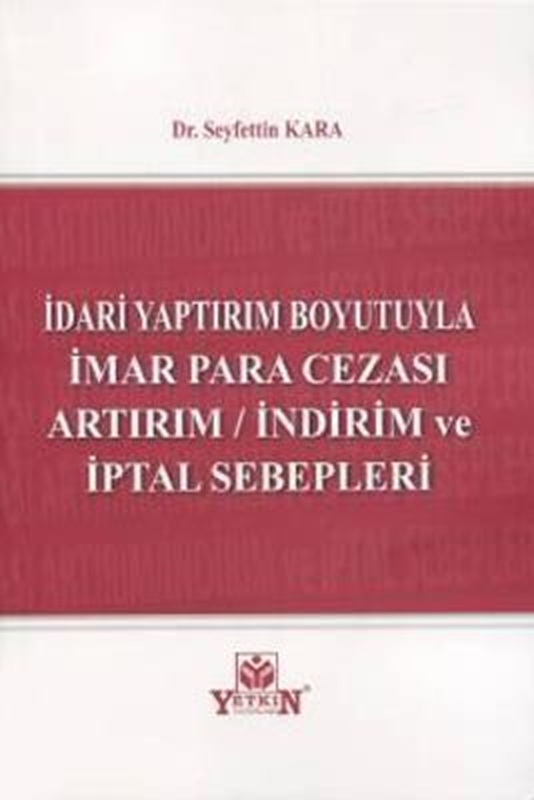 resm İdari Yaptırım Boyutuyla İmar Para Cezası Artırım / İndirim ve İptal Sebepleri