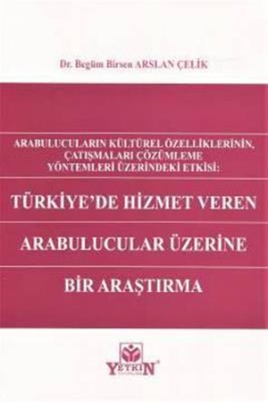 Resim Arabulucuların Kültürel Özelliklerinin Çatışmaları Çözümleme Yöntemleri Üzerindeki Etkisi: Türkiye'de Hizmet Veren Arabulucular Üzerine Bir Araştırma