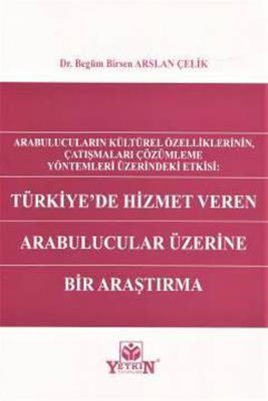 resm Arabulucuların Kültürel Özelliklerinin Çatışmaları Çözümleme Yöntemleri Üzerindeki Etkisi: Türkiye'de Hizmet Veren Arabulucular Üzerine Bir Araştırma