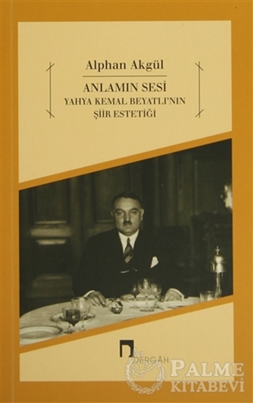 resm Anlamın Sesi - Yahya Kemal Beyatlı'nın Şiir Estetiği