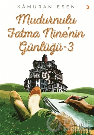 Resim Mudurnulu Fatma Nine’nin Günlüğü 3
