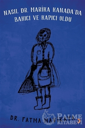 Resim Nasıl Dr. Marika Kanada’da Bakıcı ve Kapıcı Oldu