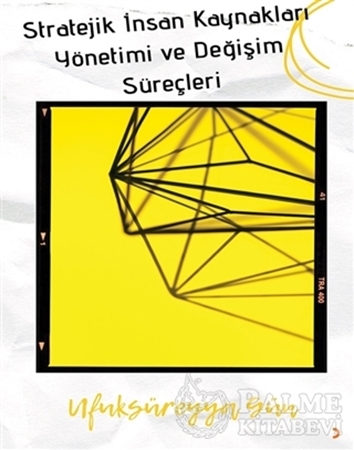 Resim Stratejik İnsan Kaynakları Yönetimi ve Değişim Süreçleri