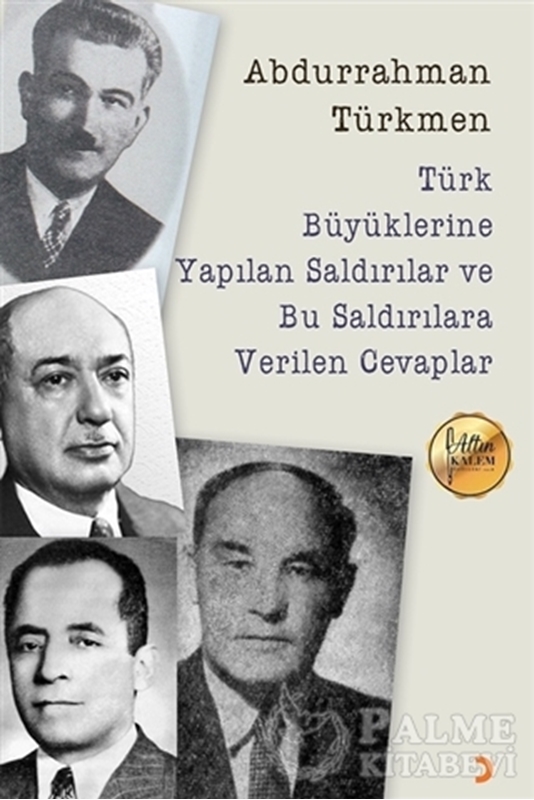 resm Türk Büyüklerine Yapılan Saldırılar ve Bu Saldırılara Verilen Cevaplar