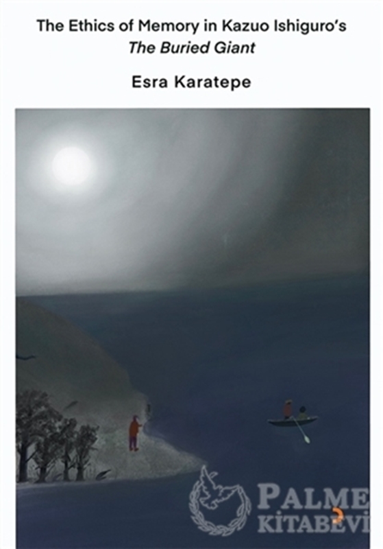 resm The Ethics of Memory in Kazuo Ishiguro’s The Buried Giant