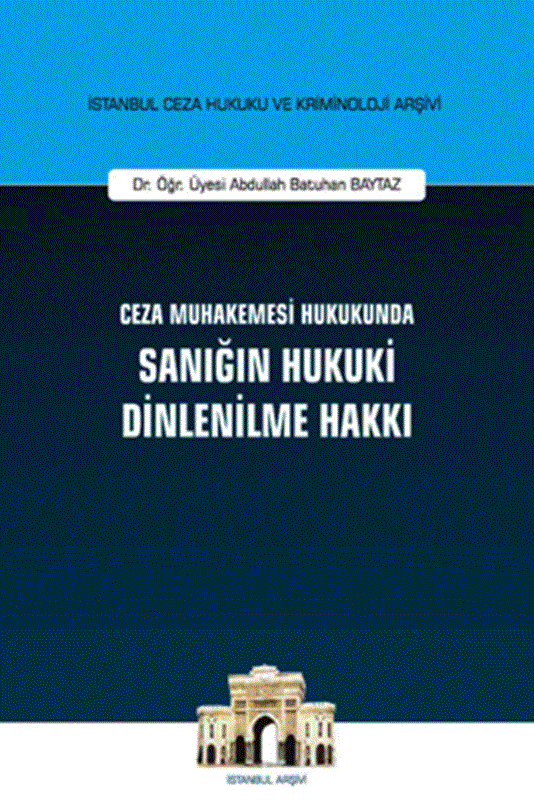 resm Ceza Muhakemesi Hukukunda Sanığın Hukuki Dinlenilme Hakkı