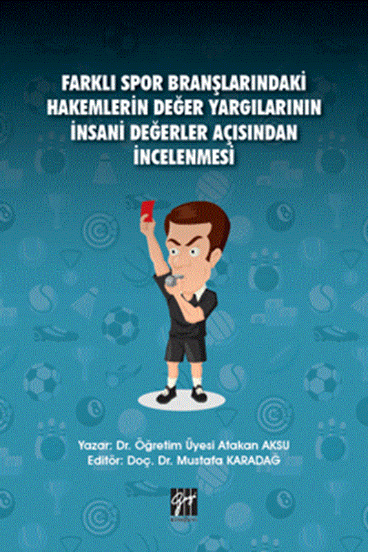 resm Farklı Spor Branşlarındaki Hakemlerin Değer Yargılarının İnsani Değerler Açısından İncelenmesi