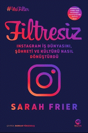 Resim Filtresiz: Instagram İş Dünyasını, Şöhreti ve Kültürü Nasıl Dönüştürdü