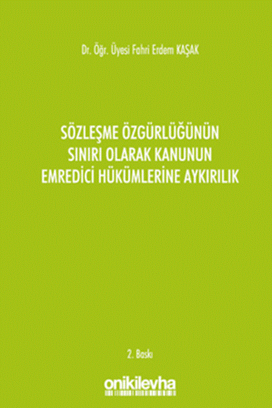 resm Sözleşme Özgürlüğünün Sınırı Olarak Kanunun Emredici Hükümlerine Aykırılık
