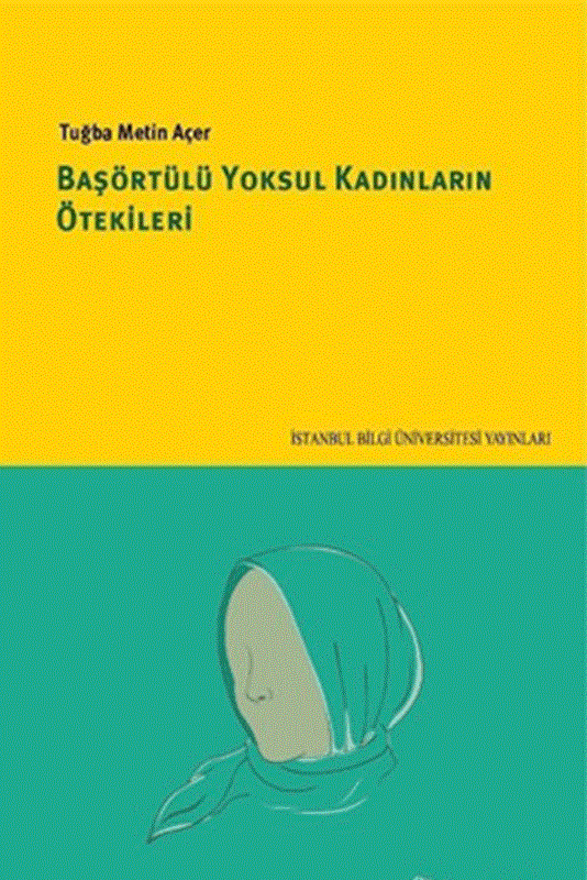 resm Başörtülü Yoksul Kadınların Ötekileri