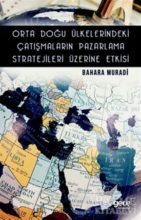 Resim Orta Doğu Ülkelerindeki Çatışmaların Pazarlama Stratejileri Üzerine Etkisi