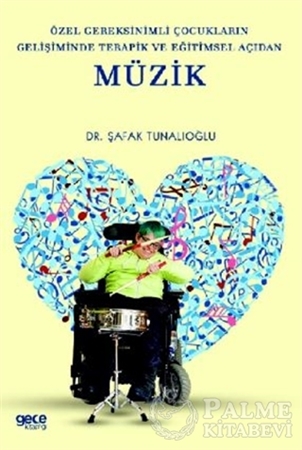 Resim Özel Gereksinimli Çocukların Gelişiminde Terapik ve Eğitimsel Açıdan Müzik