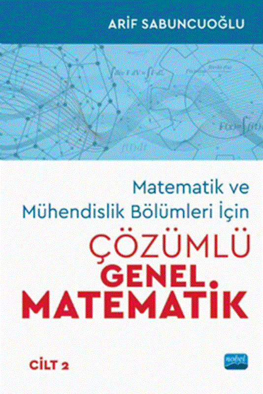 resm Matematik ve Mühendislik Bölümleri İçin Çözümlü Genel Matematik Cilt: 2