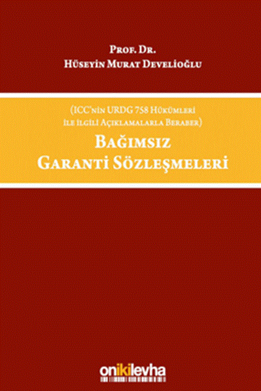 resm (ICC'nin URDG 758 Hükümleri ile İlgili Açıklamalarla Beraber) Bağımsız Garanti Sözleşmeleri