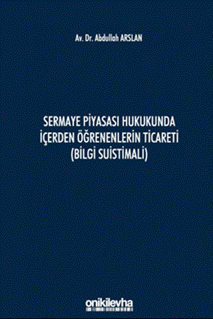 Resim Sermaye Piyasası Hukukunda İçerden Öğrenenlerin Ticareti (Bilgi Suistimali)