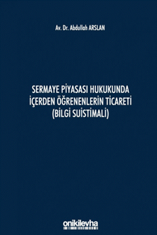resm Sermaye Piyasası Hukukunda İçerden Öğrenenlerin Ticareti (Bilgi Suistimali)