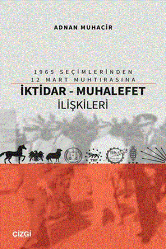 resm 1965 Seçimlerinden 12 Mart Muhtırasına İktidar - Muhalefet İlişkileri