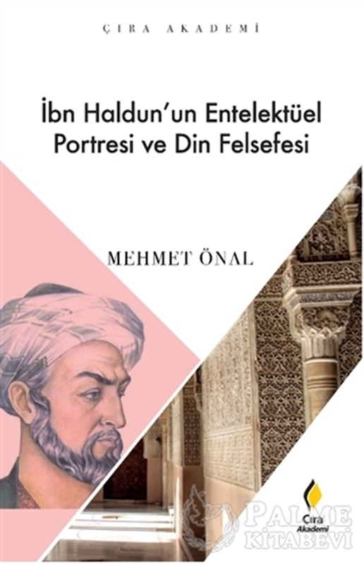 resm İbn Haldun’un Enetelektüel Portresi ve Din Felsefesi