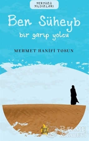 Resim Ben Süheyb – Bir Garip Yolcu