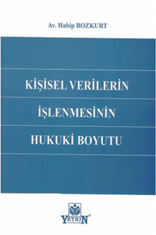 resm Kişisel Verilerin İşlenmesinin Hukuki Boyutu