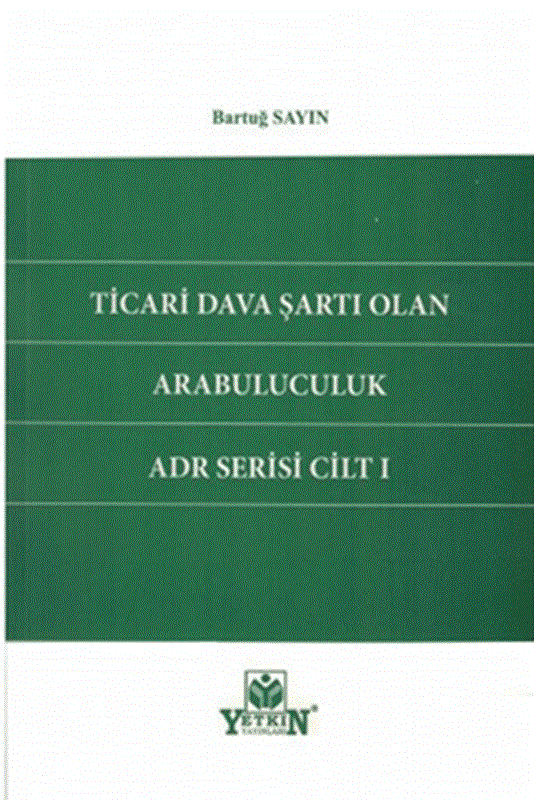 resm Ticari Dava Şartı Olan Arabuluculuk ADR Serisi Cilt1