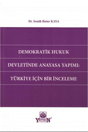 Resim Demokratik Hukuk Devletinde Anayasa Yapımı: Türkiye İçin Bir İnceleme