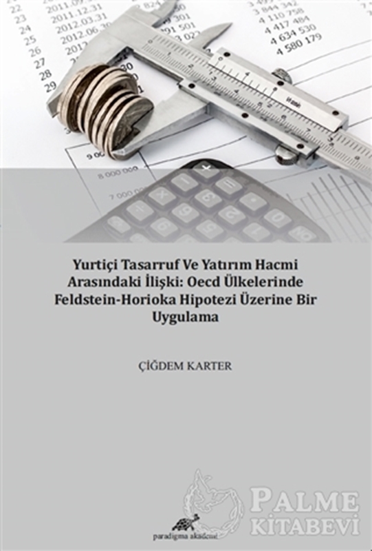 resm Yurtiçi Tasarruf ve Yatırım Hacmi Arasındaki İlişki: OECD Ülkelerinde Feldstein-Horioka Hipotezi Üzerine Bir Uygulama