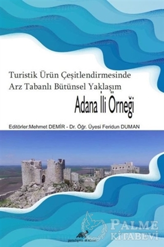 resm Turistik Ürün Çeşitlendirmesinde Arz Tabanlı Bütünsel Yaklaşım - Adana İli Örneği