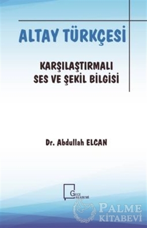 Resim Altay Türkçesi  - Karşılaştırmalı Ses ve Şekil Bilgisi