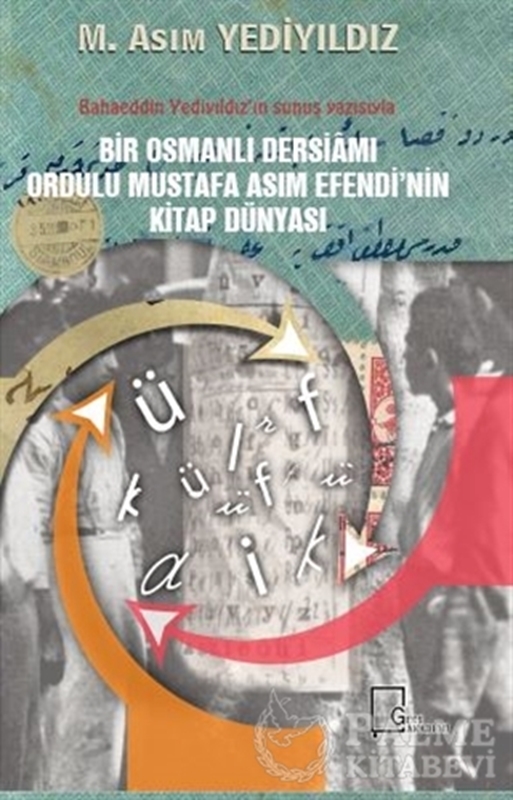resm Bir Osmanlı Dersiamı Ordulu Mustafa Asım Efendi’nin Kitap Dünyası