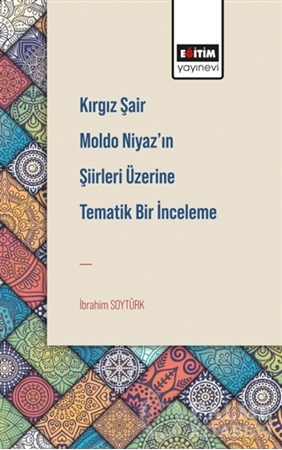 Resim Kırgız Şair Moldo Niyaz’ın Şiirleri Üzerine Tematik Bir İnceleme
