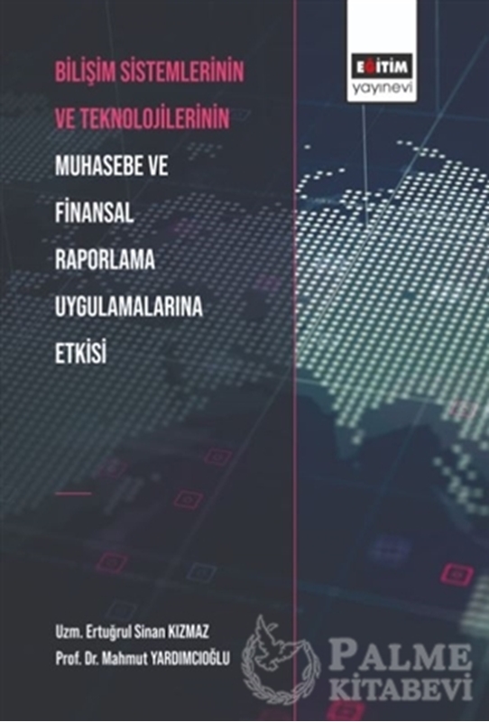 resm Bilişim Sistemlerinin ve Teknolojilerinin Muhasebe ve Finansal Raporlama Uygulamalarına Etkisi