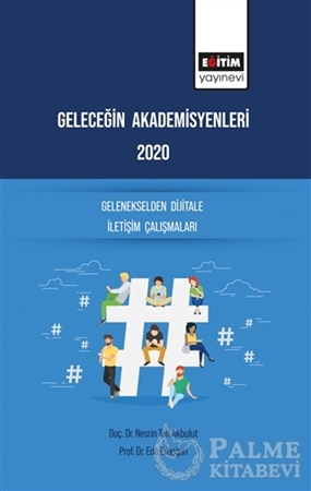 Resim Geleceğin Akademisyenleri 2020 - Gelenekselden Dijitale İletişim Çalışmaları