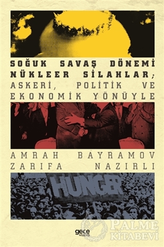 resm Soğuk Savaş Dönemi Nükleer Silahlar; Askeri, Politik ve Ekonomik Yönüyle