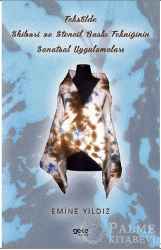 resm Tekstilde Shibori ve Stencil Baskı Tekniğinin Sanatsal Uygulamaları