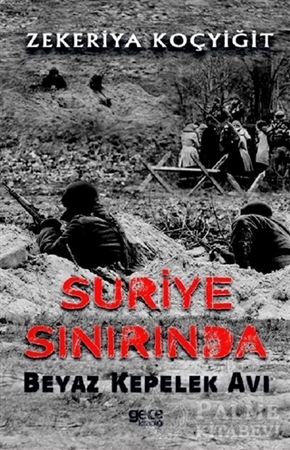 Resim Suriye Sınırında Beyaz Kepelek Avı