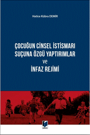 Resim Çocuğun Cinsel İstismarı Suçuna Özgü Yaptırımlar ve İnfaz Rejimi
