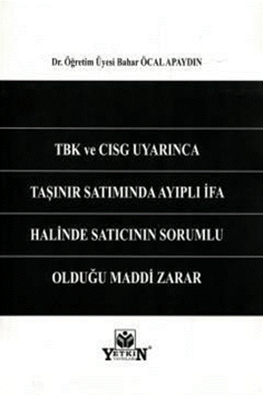 resm TBK ve CISG Uyarınca Taşınır Satımında Ayıplı İfa Halinde Satıcının Sorumlu Olduğu Maddi Zarar