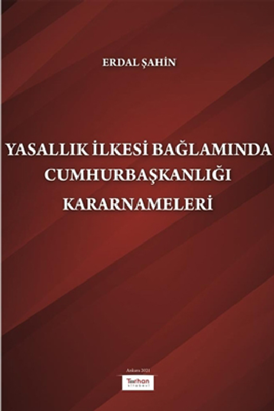 resm Yasallık İlkesi Bağlamında Cumhurbaşkanlığı Kararnameleri