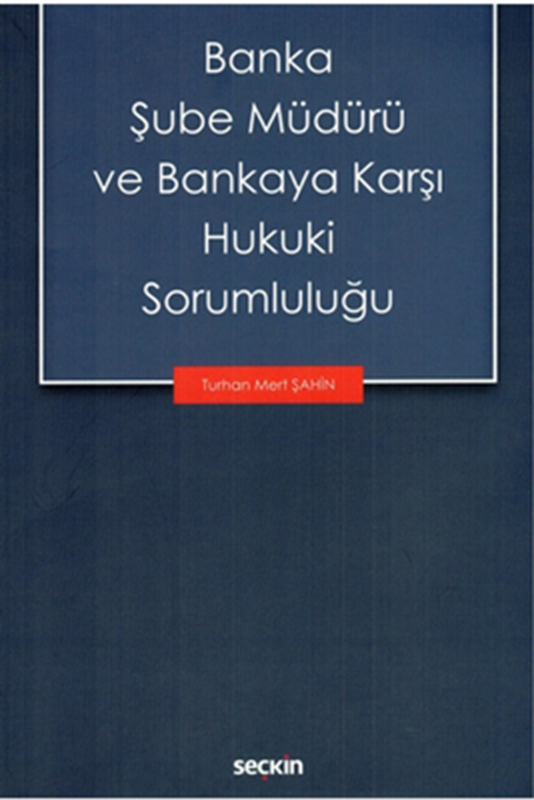 resm Banka Şube Müdürü ve Bankaya Karşı Hukuki Sorumluluğu