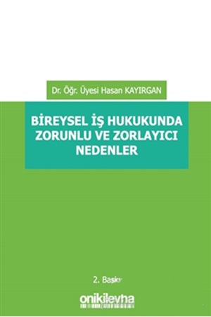 Resim Bireysel İş Hukukunda Zorunlu ve Zorlayıcı Nedenler