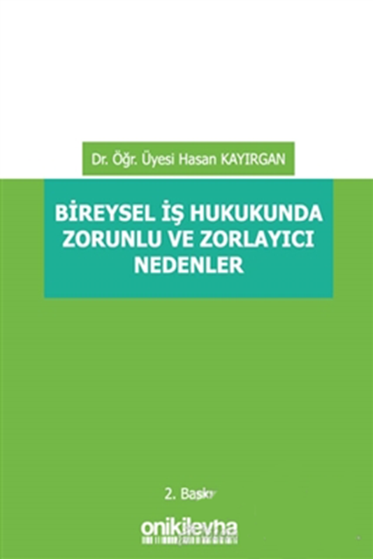 resm Bireysel İş Hukukunda Zorunlu ve Zorlayıcı Nedenler