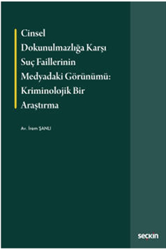resm Cinsel Dokunulmazlığa Karşı Suç Faillerinin Medyadaki Görünümü