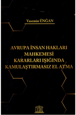 Resim Avrupa İnsan Hakları Mahkemesi Kararları Işığında Kamulaştırmasız El Atma