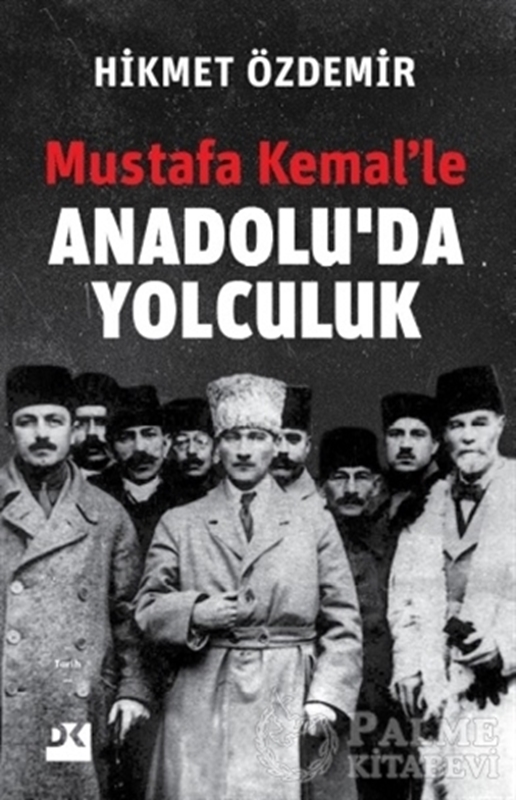 resm Mustafa Kemal’le Anadolu’da Yolculuk