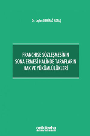 Resim Franchise Sözleşmesinin Sona Ermesi Halinde Tarafların Hak ve Yükümlülükleri