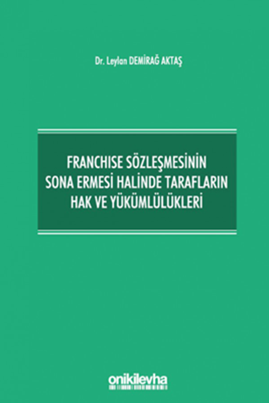 resm Franchise Sözleşmesinin Sona Ermesi Halinde Tarafların Hak ve Yükümlülükleri